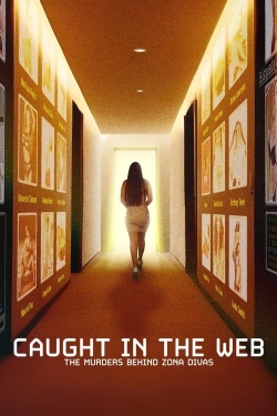 Watch Free Caught in the Web: The Murders Behind Zona Divas Movies HD Online 123Movies To