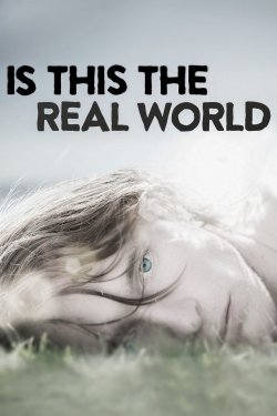 Watch Free Is This the Real World Movies HD Online 123Movies To