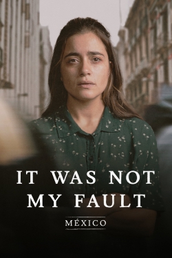 Watch Free Not My Fault: Mexico Movies HD Online 123Movies To