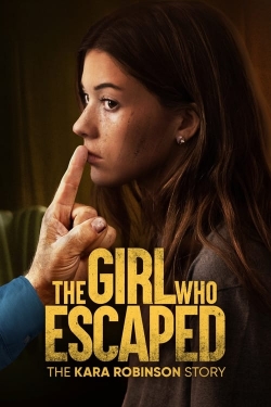 Watch Free The Girl Who Escaped: The Kara Robinson Story Movies HD Online 123Movies To