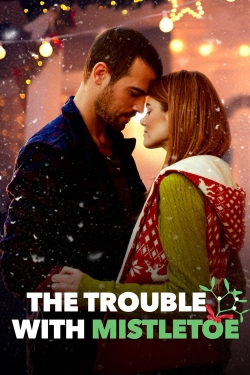 Watch Free The Trouble with Mistletoe Movies HD Online 123Movies To